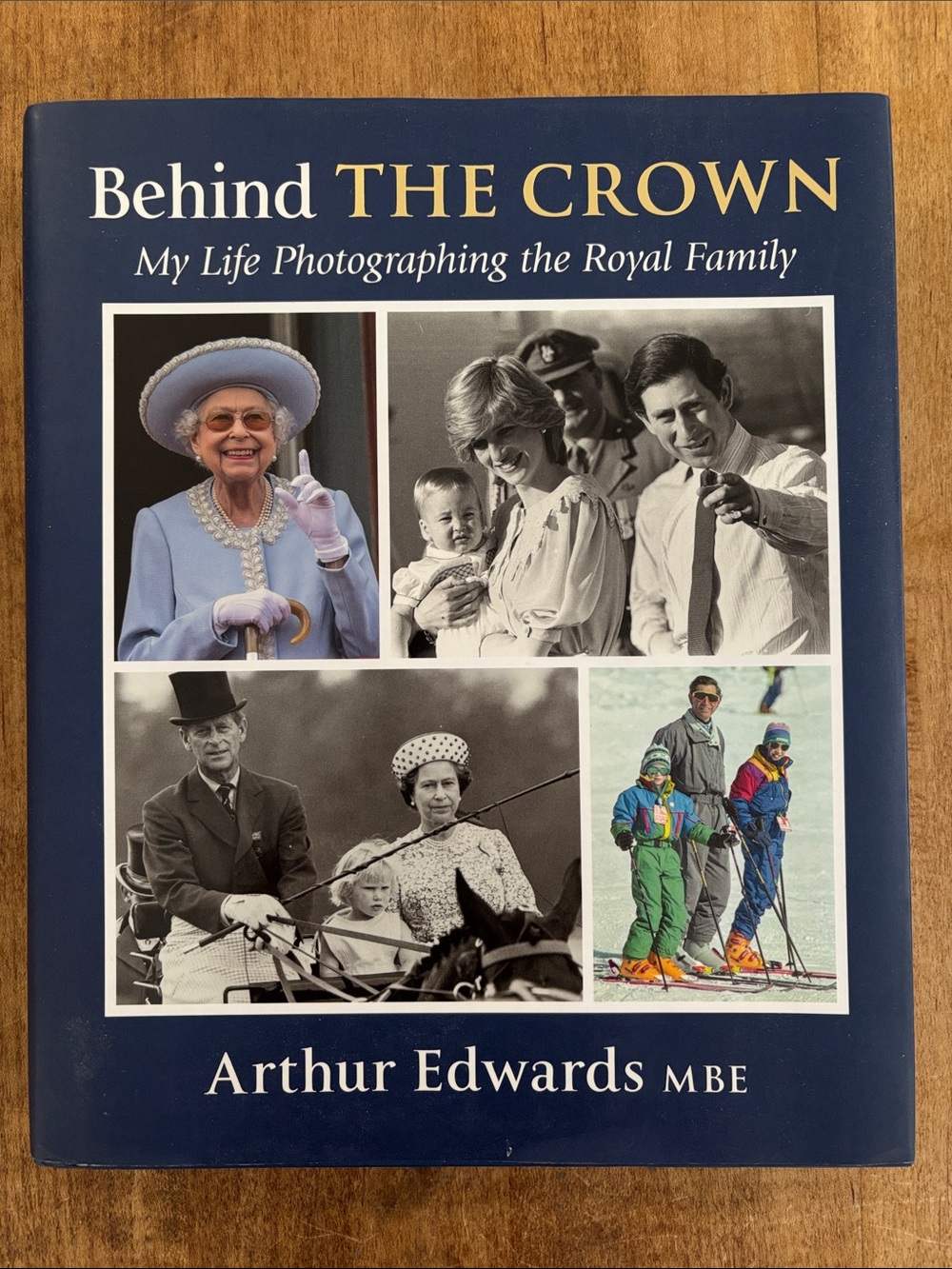 Behind The Crown My Life - Photographing the Royal Family by Arthur Edwards MBE